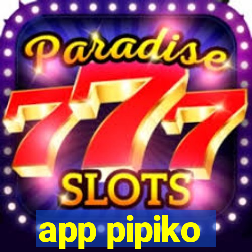 app pipiko